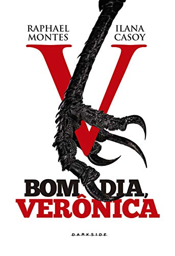 Capa de "Bom Dia, Verônica", Raphael Montes & Ilana Casoy. (Foto: Reprodução/ Editora Darkside)