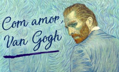 Com amor, Van Gogh: a sinergia perfeita entre o cinema e a pintura